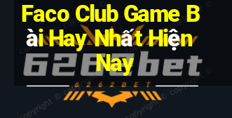 Faco Club Game Bài Hay Nhất Hiện Nay