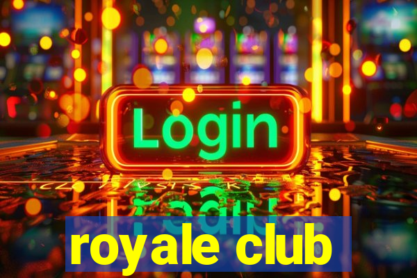 royale club