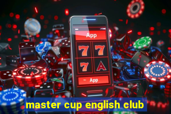 master cup english club