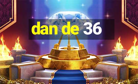 dan de 36