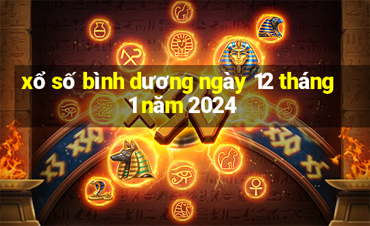 xổ số bình dương ngày 12 tháng 1 năm 2024