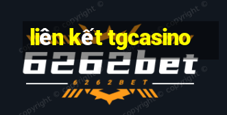 liên kết tgcasino