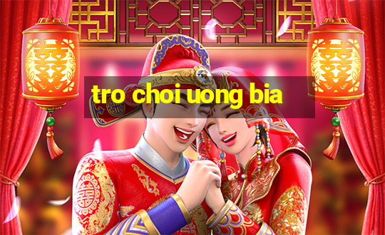 tro choi uong bia