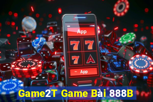 Game2T Game Bài 888B