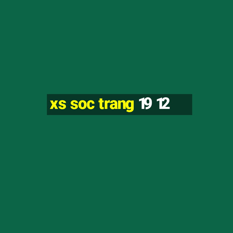 xs soc trang 19 12