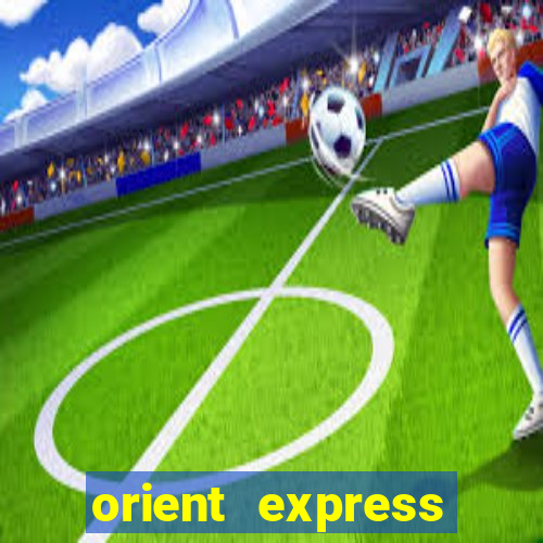 orient express online casino