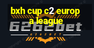 bxh cup c2 europa league