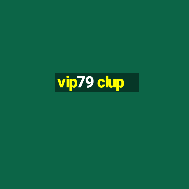 vip79 clup