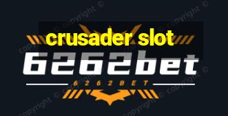 crusader slot