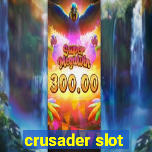 crusader slot