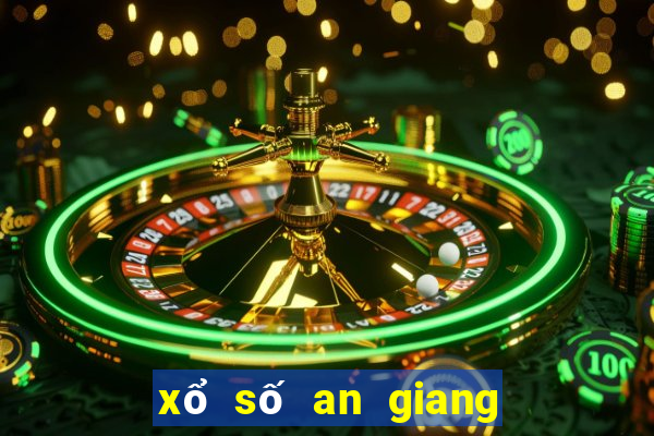 xổ số an giang kiên giang hàng tuần