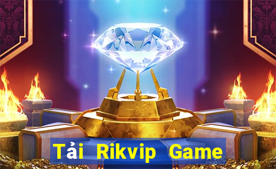 Tải Rikvip Game Bài Online Miễn Phí