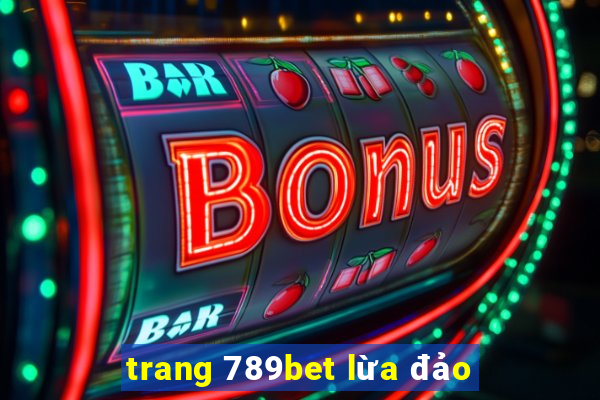 trang 789bet lừa đảo