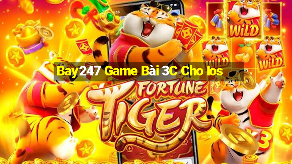 Bay247 Game Bài 3C Cho Ios