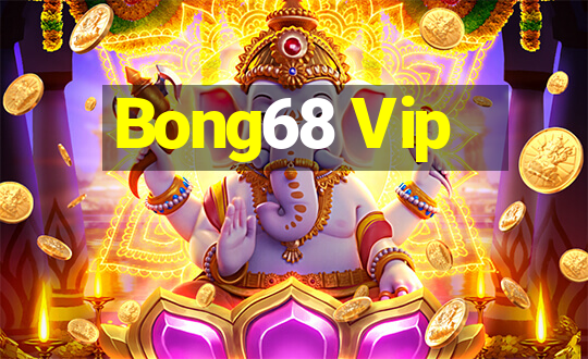 Bong68 Vip