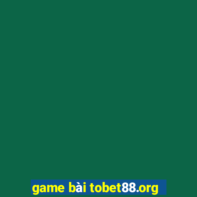 game bài tobet88.org