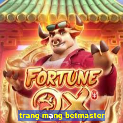 trang mạng betmaster