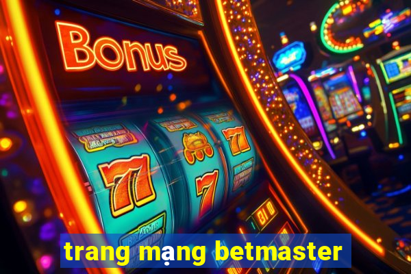 trang mạng betmaster