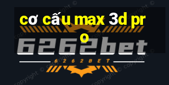 cơ cấu max 3d pro