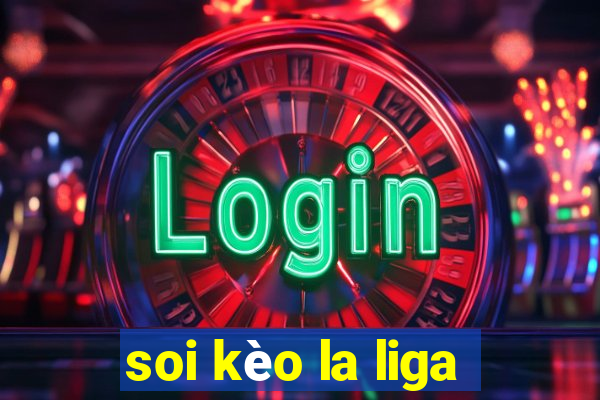 soi kèo la liga