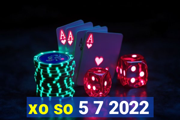 xo so 5 7 2022