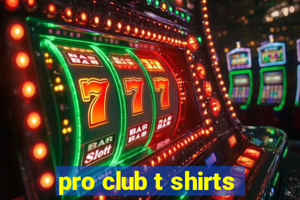 pro club t shirts