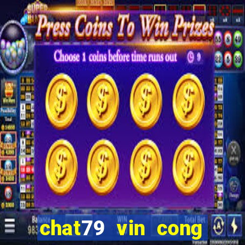 chat79 vin cong game uy tin