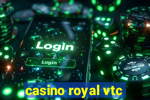 casino royal vtc