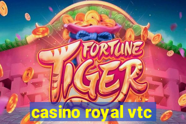 casino royal vtc