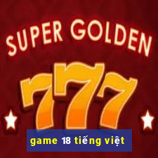 game 18 tiếng việt