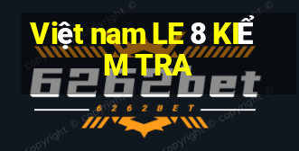 Việt nam LE 8 KIỂM TRA