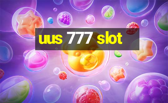 uus 777 slot