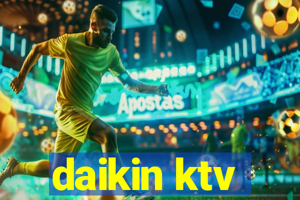 daikin ktv