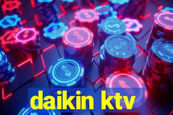 daikin ktv