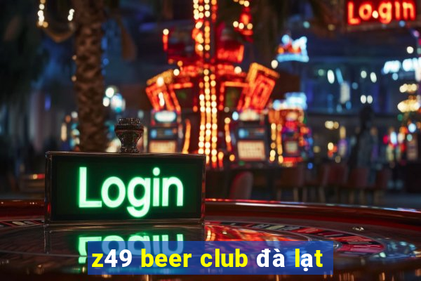 z49 beer club đà lạt