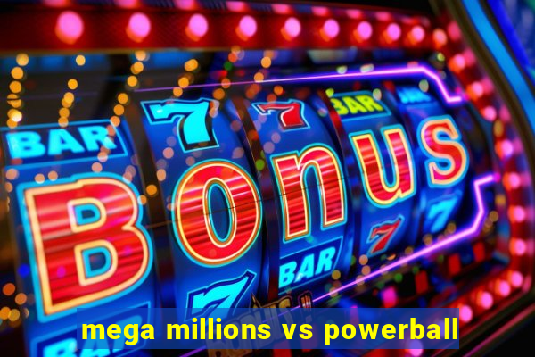 mega millions vs powerball