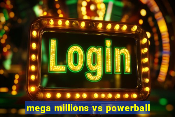 mega millions vs powerball