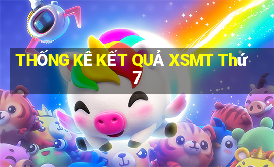 THỐNG KÊ KẾT QUẢ XSMT Thứ 7