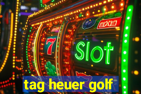 tag heuer golf