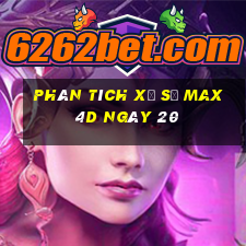 Phân tích Xổ Số max 4d ngày 20