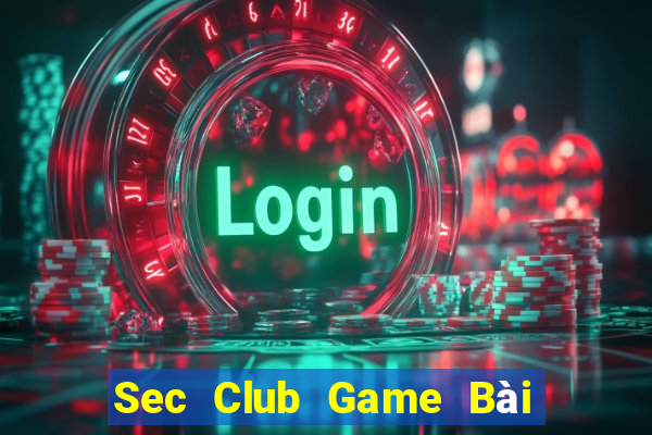 Sec Club Game Bài B52 Đổi Thưởng