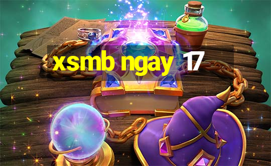 xsmb ngay 17