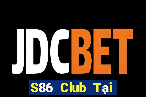 S86 Club Tại Game Bài Đổi Thưởng