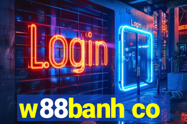 w88banh co