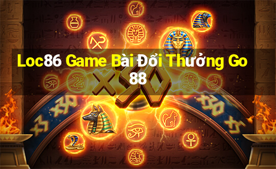 Loc86 Game Bài Đổi Thưởng Go88