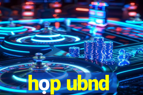 họp ubnd