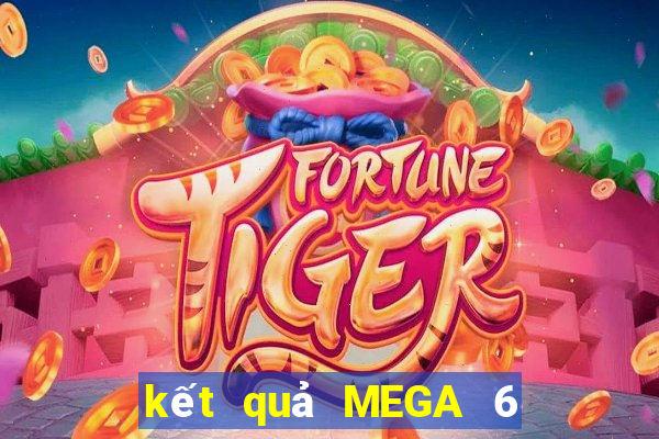 kết quả MEGA 6 45 ngày 13