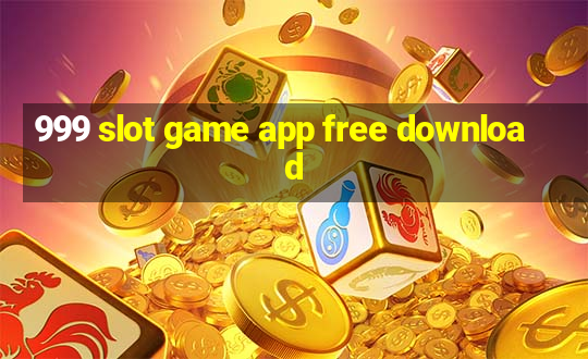 999 slot game app free download