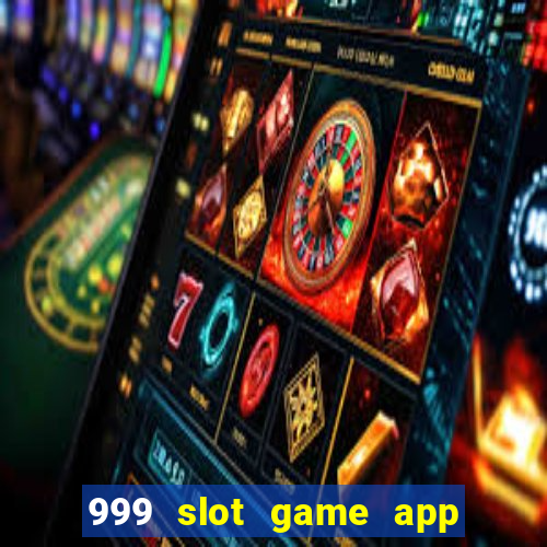 999 slot game app free download