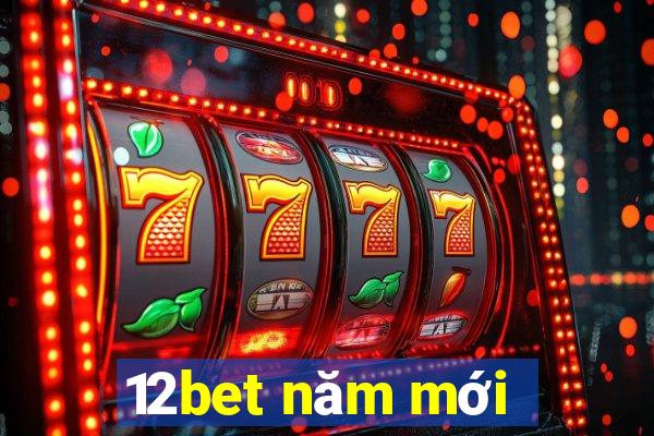 12bet năm mới